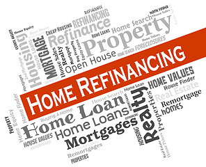 Image showing Home Refinancing Represents Financial House And Refinance