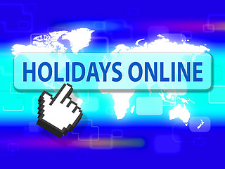 Image showing Holidays Online Means Web Site And Getaway