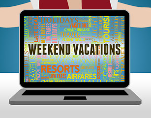 Image showing Weekend Vacations Shows Short Break And Getaway