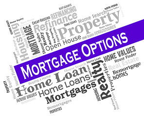 Image showing Mortgage Options Means Home Loan And Alternatives