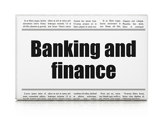 Image showing Banking concept: newspaper headline Banking And Finance