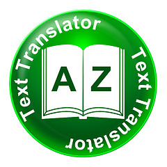 Image showing Text Translator Indicates Foreign Language And Convert