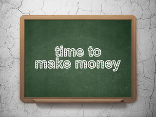 Image showing Finance concept: Time to Make money on chalkboard background