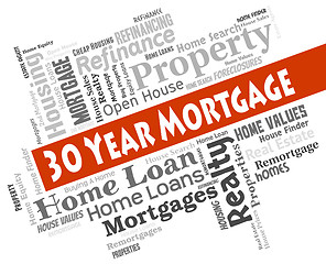 Image showing Thirty Year Mortgage Represents Real Estate And Borrowing