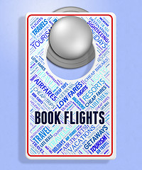 Image showing Book Flights Shows Order Booked And Flying