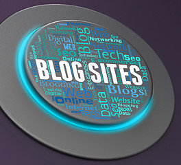 Image showing Blog Sites Represents Push Button And Blogger