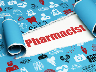 Image showing Healthcare concept: red text Pharmacist under the piece of  torn paper