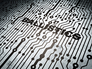 Image showing Science concept: circuit board with Ballistics