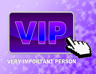 Image showing Vip Button Represents Very Important Person And Celebrity