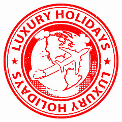 Image showing Luxury Holidays Means High Quality And Break