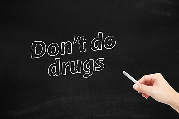 Image showing Dont do drugs