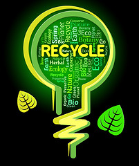 Image showing Recycle Lightbulb Indicates Eco Friendly And Ecological