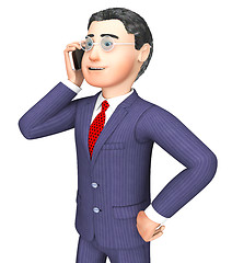 Image showing Businessman Calling Represents Render Talking And Entrepreneurs 