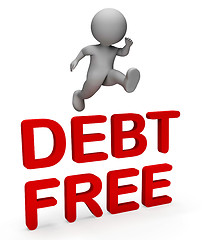 Image showing Debt Free Indicates Financial Obligation And Bankrupt 3d Renderi