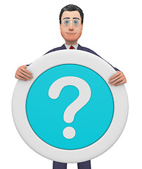 Image showing Question Mark Indicates Business Person And Board 3d Rendering