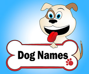 Image showing Dog Names Represents Pup Canines And Doggie
