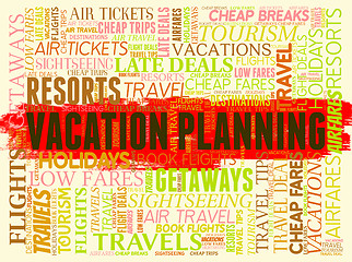 Image showing Vacation Planning Means Getaway Booking And Book