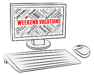 Image showing Weekend Vacations Indicates Computer Getaway And Break