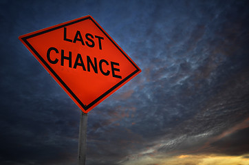 Image showing Last chance warning road sign