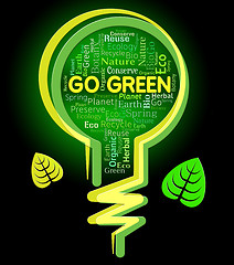 Image showing Go Green Means Earth Friendly And Environment