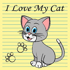 Image showing Love My Cat Represents Pet Tenderness And Compassion