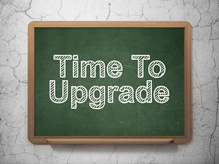 Image showing Time concept: Time To Upgrade on chalkboard background