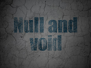 Image showing Law concept: Null And Void on grunge wall background