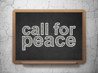 Image showing Political concept: Call For Peace on chalkboard background