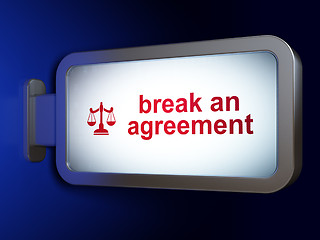 Image showing Law concept: Break An Agreement and Scales on billboard background