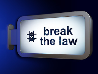 Image showing Law concept: Break The Law and Criminal on billboard background