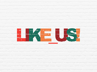 Image showing Social media concept: Like us! on wall background