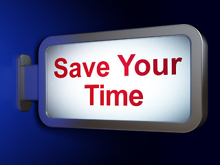 Image showing Timeline concept: Save Your Time on billboard background