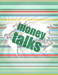 Image showing money talks words on digital touch screen vector quotation marks with thin line speech bubble. concept of citation, info, testimonials, notice, textbox. isolated on white background. flat style trend 