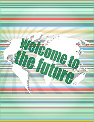 Image showing Time concept: words Welcome to the future on digital screen, 3d vector quotation marks with thin line speech bubble. concept of citation, info, testimonials, notice, textbox. flat style trend design