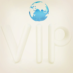 Image showing Word VIP with 3D globe. 3D illustration. Vintage style.