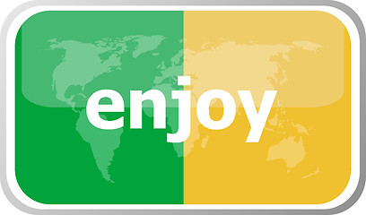 Image showing Enjoy. Flat web button icon. World map earth icon. Vector illustration