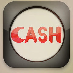 Image showing Glossy icon with text \' cash\' . 3D illustration. Vintage style.