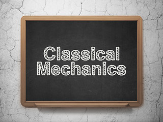 Image showing Science concept: Classical Mechanics on chalkboard background