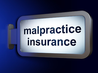 Image showing Insurance concept: Malpractice Insurance on billboard background