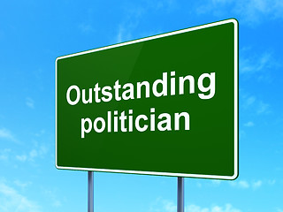 Image showing Politics concept: Outstanding Politician on road sign background