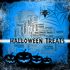 Image showing Halloween Treats Means Spooky Luxuries And Candies