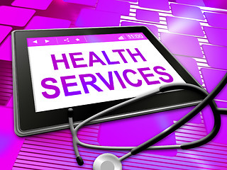 Image showing Health Services Means Healthy Care 3d Illustration