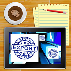 Image showing Export Tablet Showing Worldwide Shipping 3d Illustration