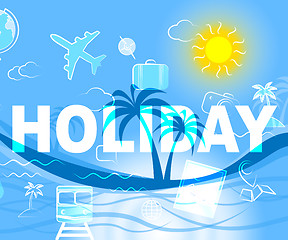 Image showing Holiday Icons Indicate Vacation Trips And Getaway