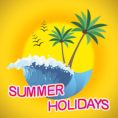 Image showing Summer Holidays Represents Vacation Getaway And Break