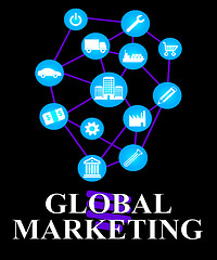 Image showing Global Marketing Represents World Ecommerce Or Worldwide Promoti