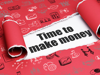 Image showing Business concept: black text Time to Make money under the piece of  torn paper