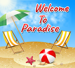 Image showing Welcome To Paradise Representing Idyllic Holiday And Beaches