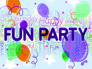 Image showing Fun Party Means Joyful Cheerful And Celebrations