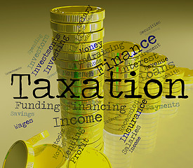 Image showing Taxation Word Represents Levies Duty And Taxpayers